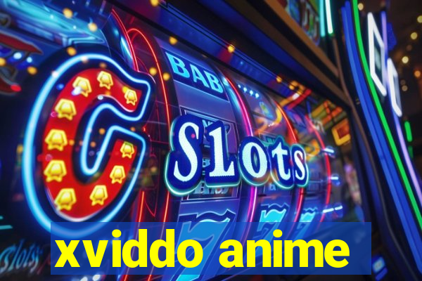 xviddo anime